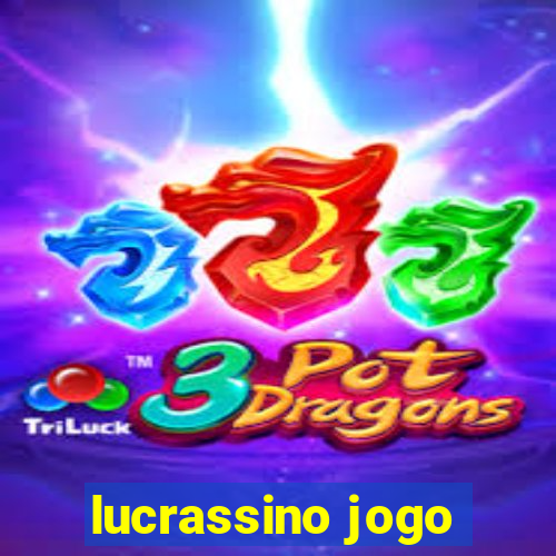 lucrassino jogo